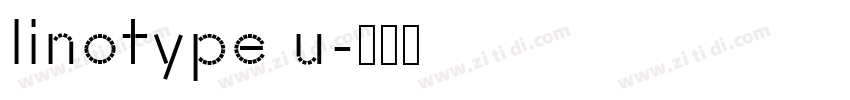 linotype u字体转换 linotype u字体转换
